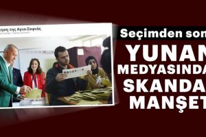 Yunan medyasından skandal seçim manşeti