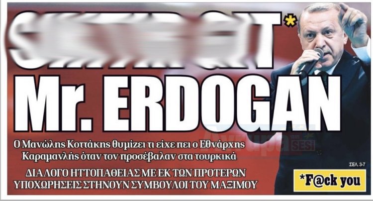 Yunanistan’da yayınlanan “Dimokratia” Gazetesi’nden Erdoğan’a çirkin hakaret!