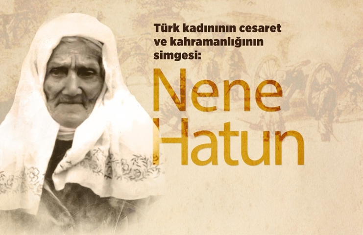 Türk kadınının kahramanlık simgesi: Nene Hatun