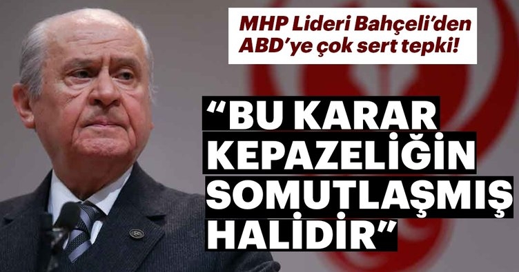 Bahçeli: ABD'nin yaptırım kararı kepazeliğin somutlaşmış halidir