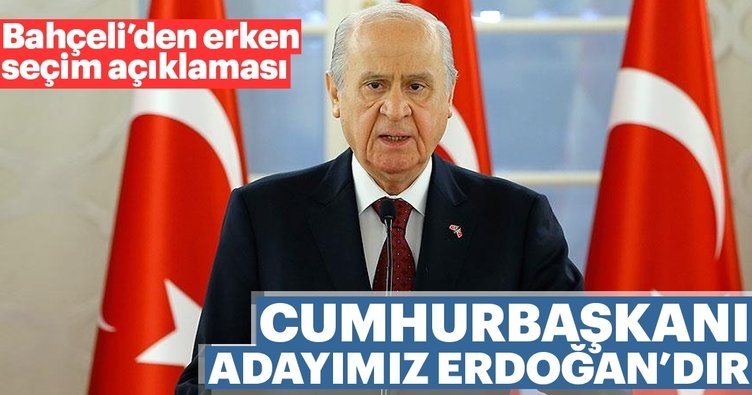 Bahçeli'den erken seçim açıklaması