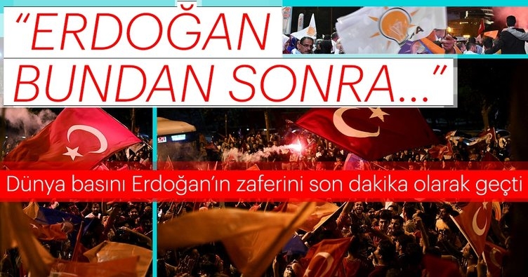 Dünya basınından 24 Haziran seçim yorumları